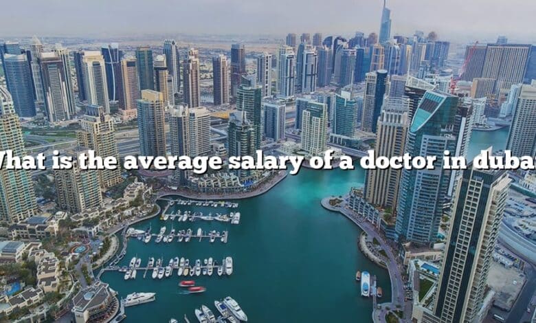 What is the average salary of a doctor in dubai?