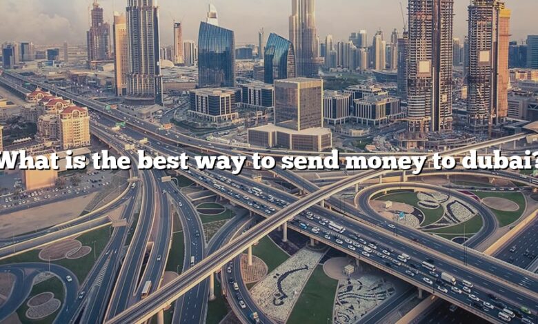 What is the best way to send money to dubai?