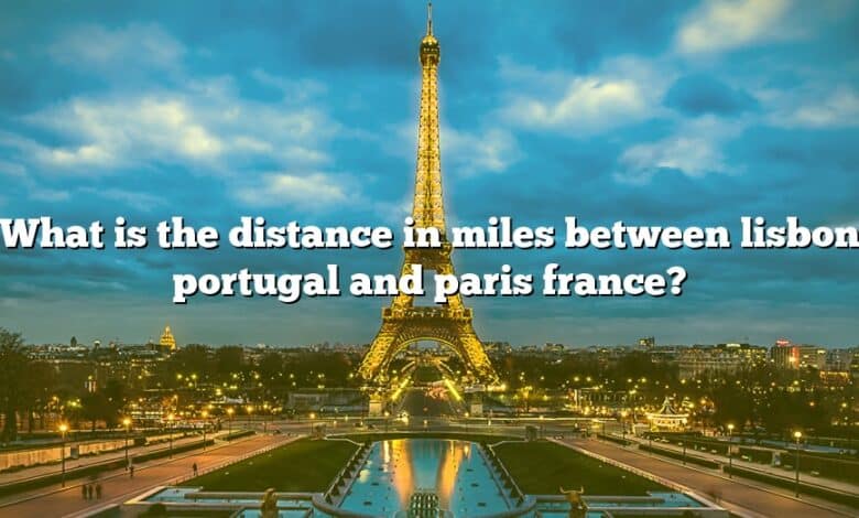 What is the distance in miles between lisbon portugal and paris france?