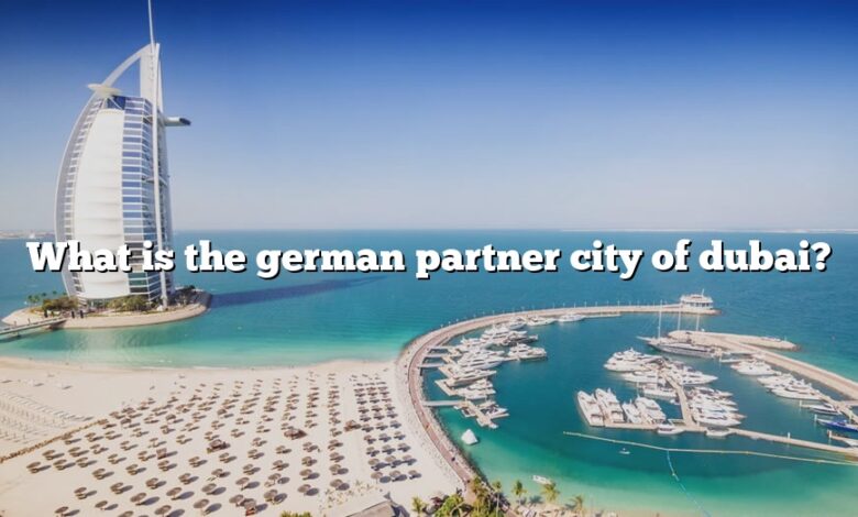 What is the german partner city of dubai?