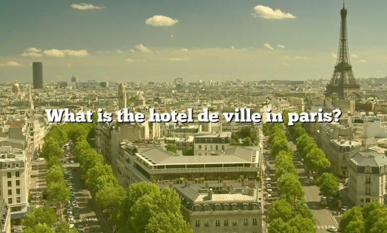What is the hotel de ville in paris?