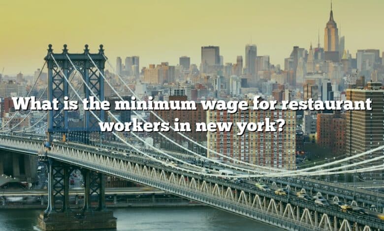 What is the minimum wage for restaurant workers in new york?