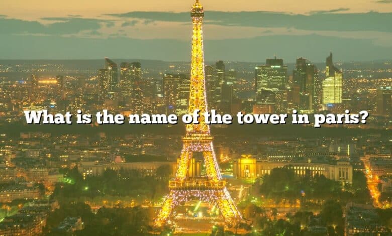 What is the name of the tower in paris?