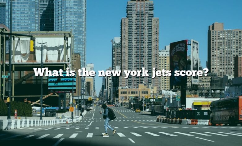 What is the new york jets score?