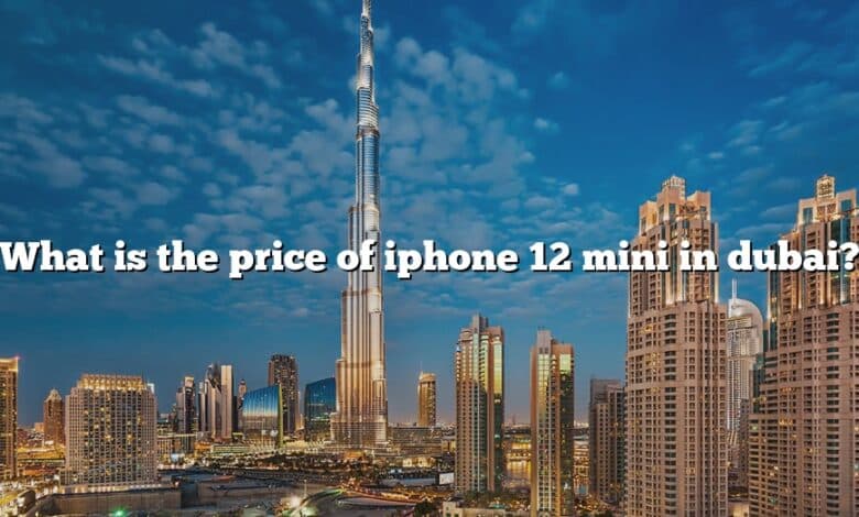 What is the price of iphone 12 mini in dubai?