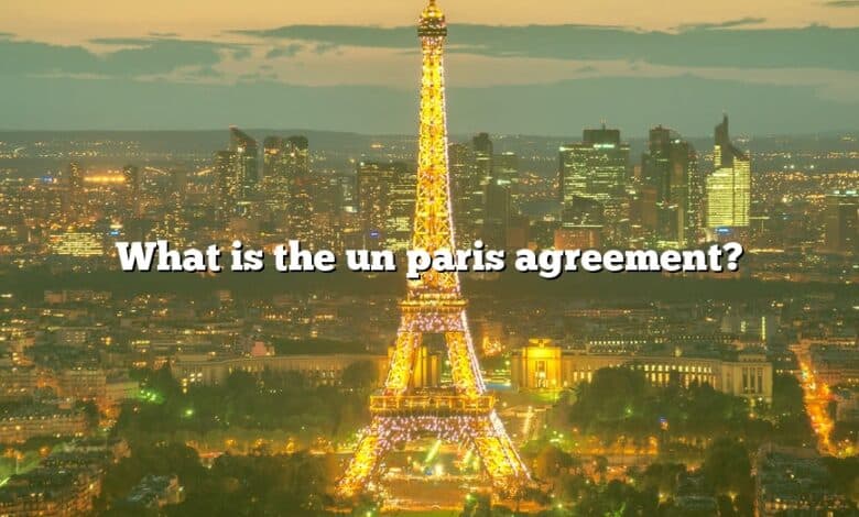 What is the un paris agreement?