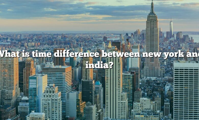 What is time difference between new york and india?