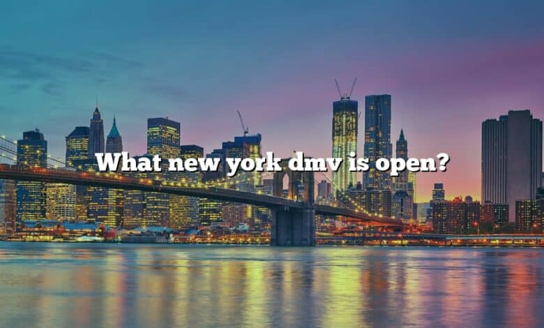 What new york dmv is open?