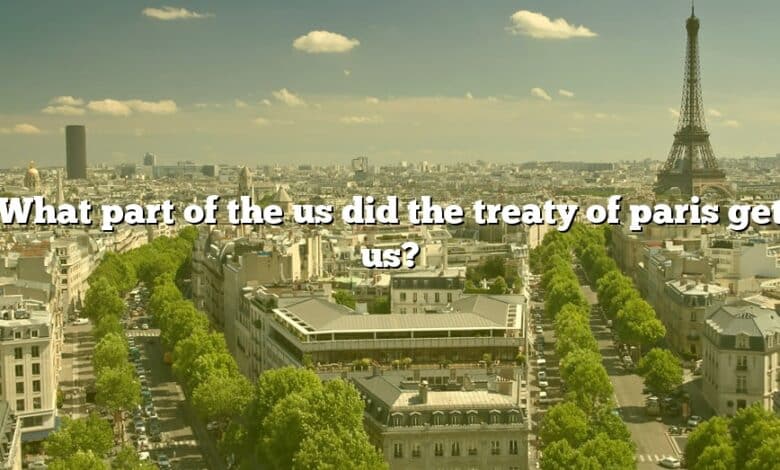 What part of the us did the treaty of paris get us?