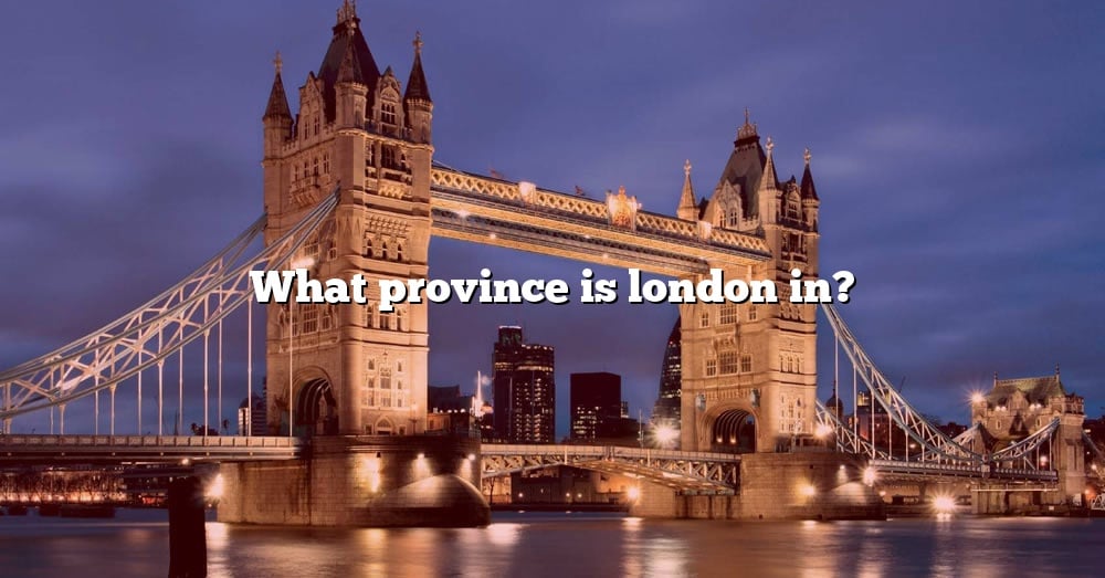 What Province Is London In 