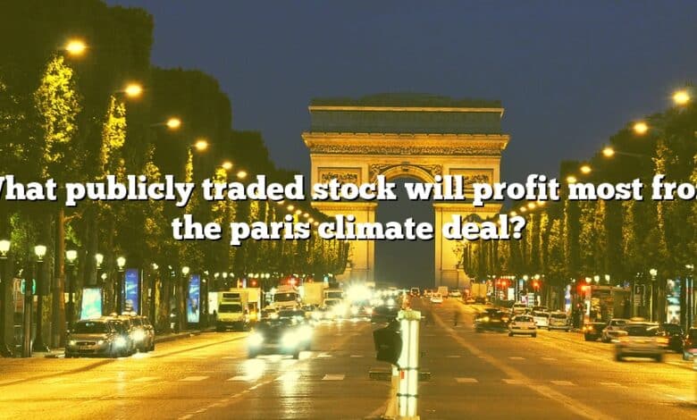 What publicly traded stock will profit most from the paris climate deal?