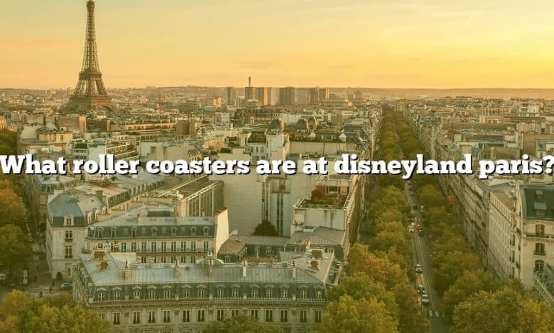 What roller coasters are at disneyland paris?