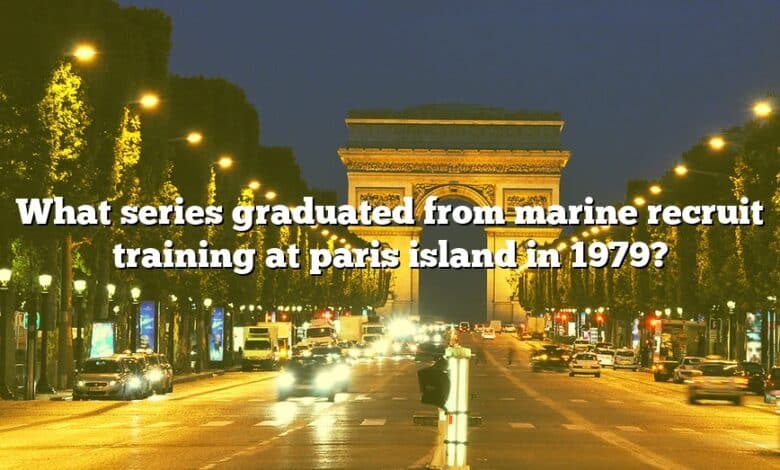 What series graduated from marine recruit training at paris island in 1979?