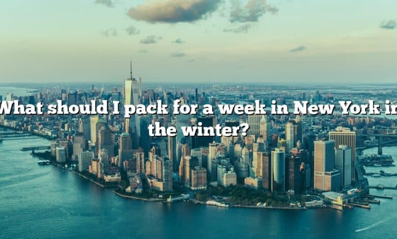What should I pack for a week in New York in the winter?