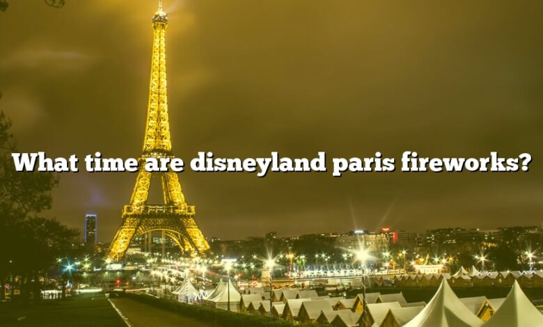 What time are disneyland paris fireworks?