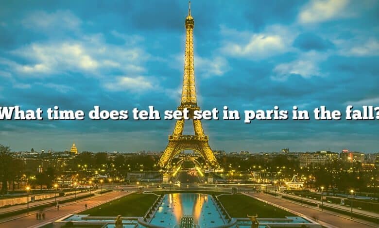 What time does teh set set in paris in the fall?