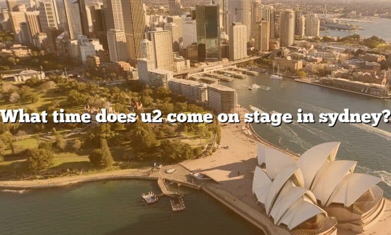 What time does u2 come on stage in sydney?