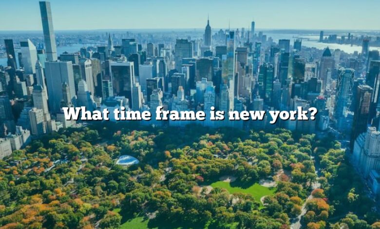 What time frame is new york?