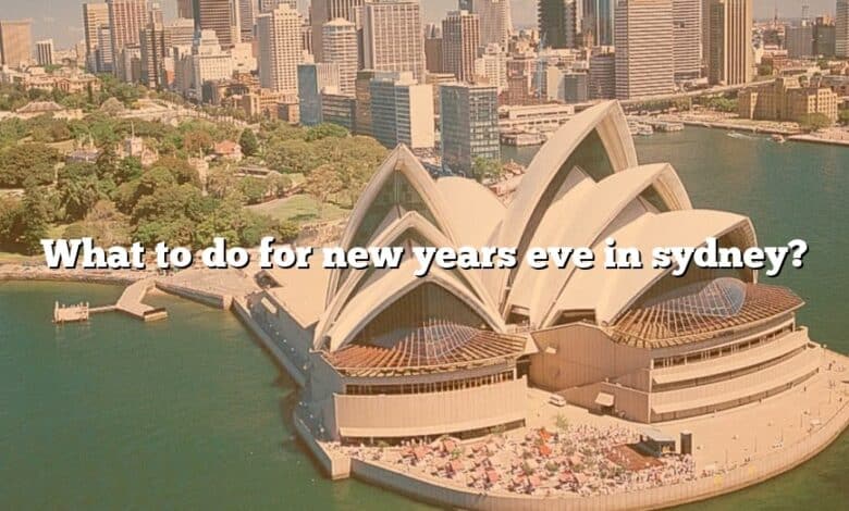 What to do for new years eve in sydney?