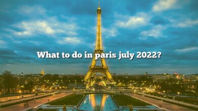 What to do in paris july 2022?