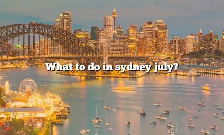 What to do in sydney july?