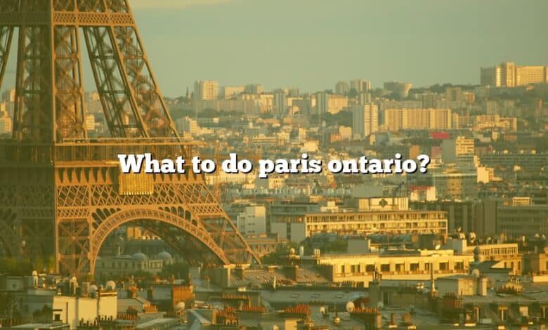 What to do paris ontario?