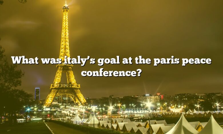 What was italy’s goal at the paris peace conference?