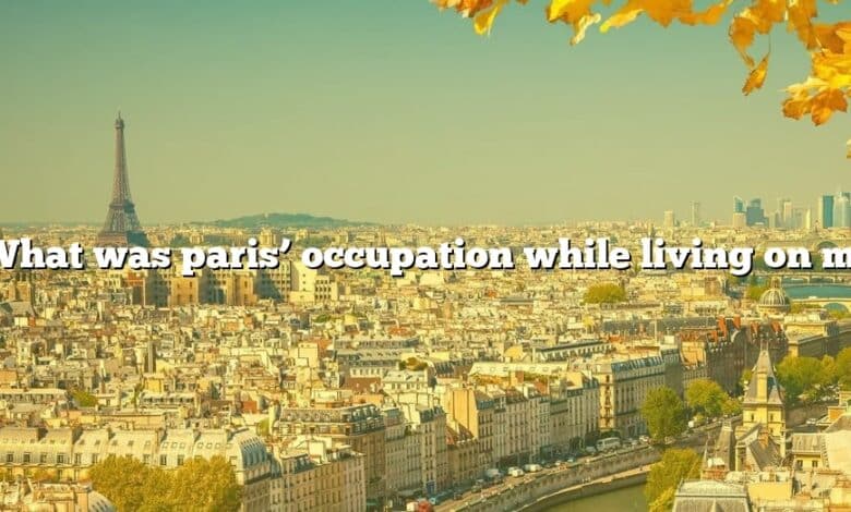 What was paris’ occupation while living on mt