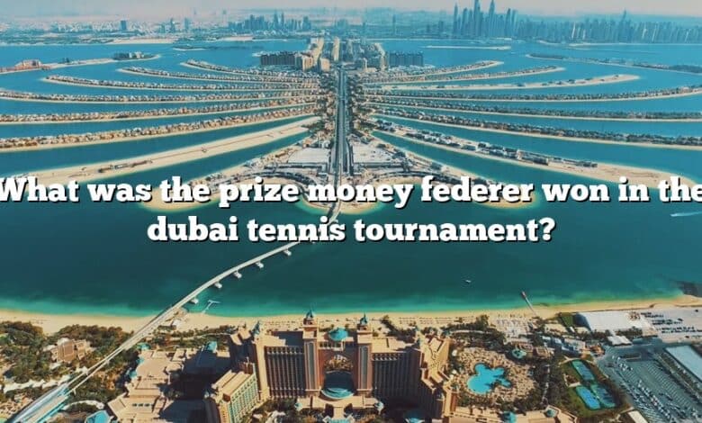 What was the prize money federer won in the dubai tennis tournament?