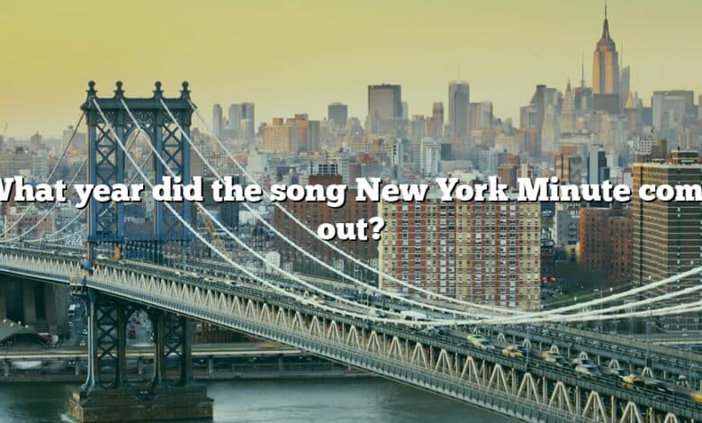 What year did the song New York Minute come out?