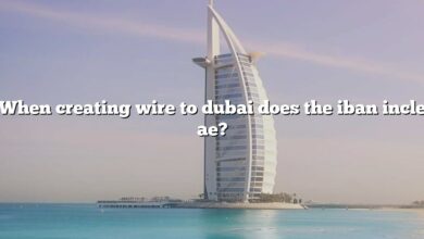 When creating wire to dubai does the iban incle ae?