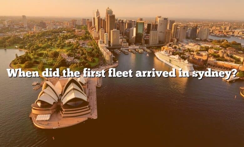 When did the first fleet arrived in sydney?