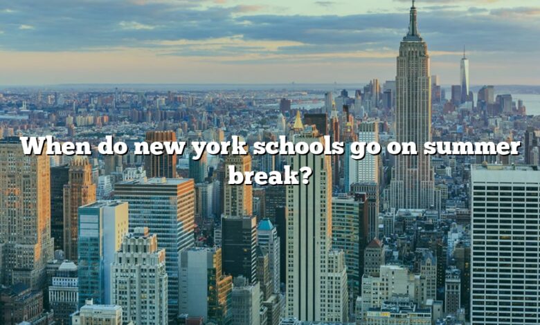 When do new york schools go on summer break?
