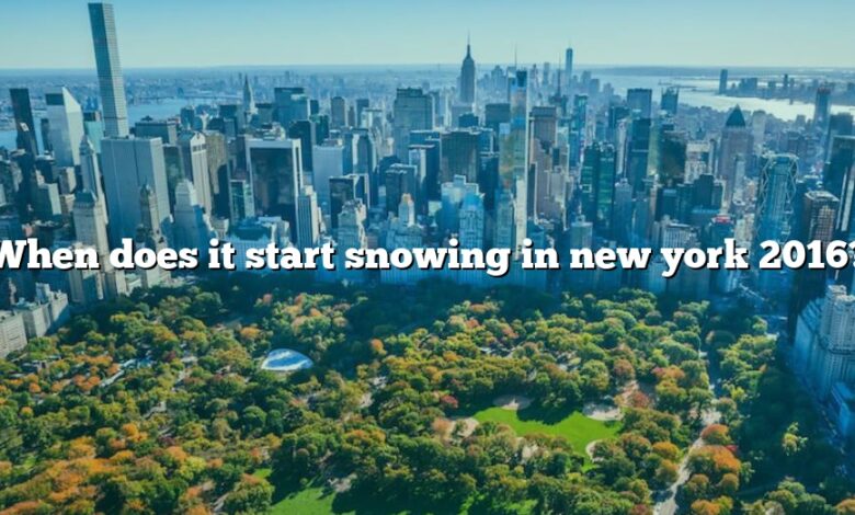 When does it start snowing in new york 2016?