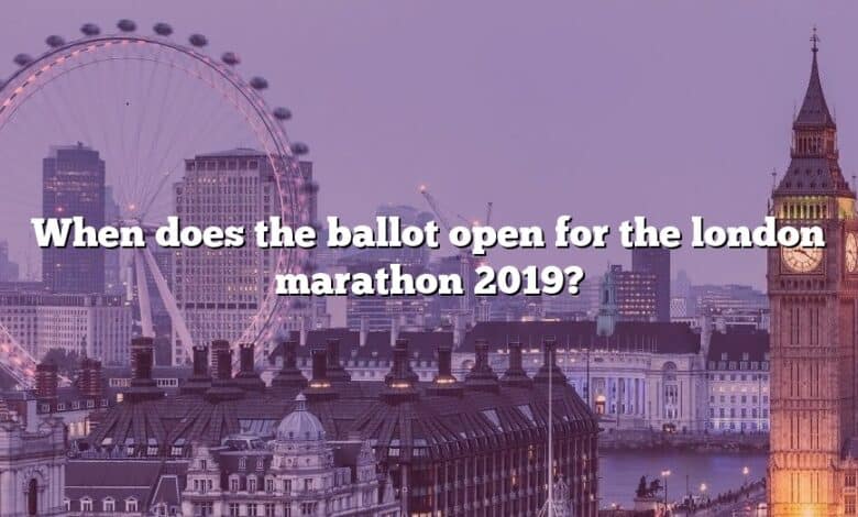 When does the ballot open for the london marathon 2019?