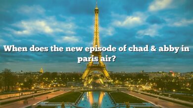 When does the new episode of chad & abby in paris air?