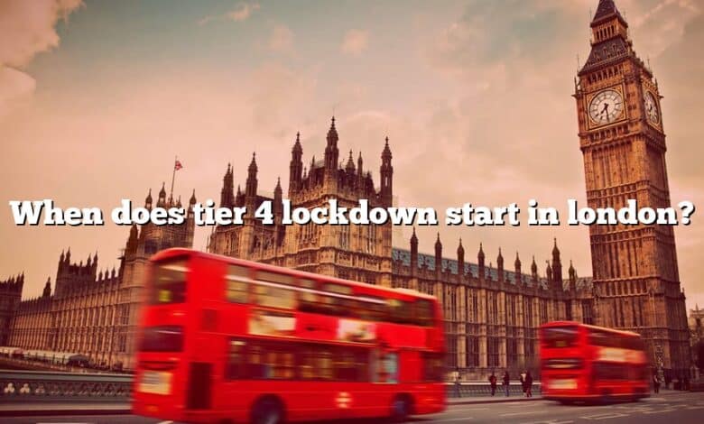 When does tier 4 lockdown start in london?