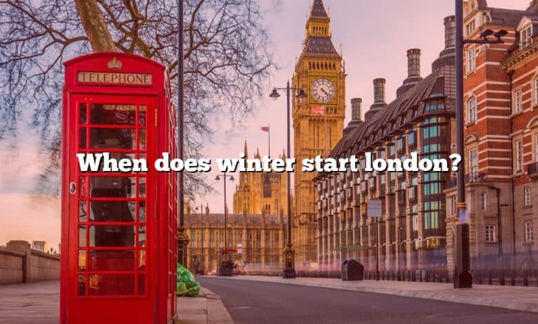 When does winter start london?