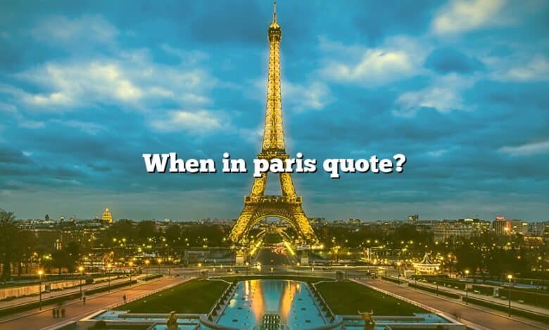 When in paris quote?