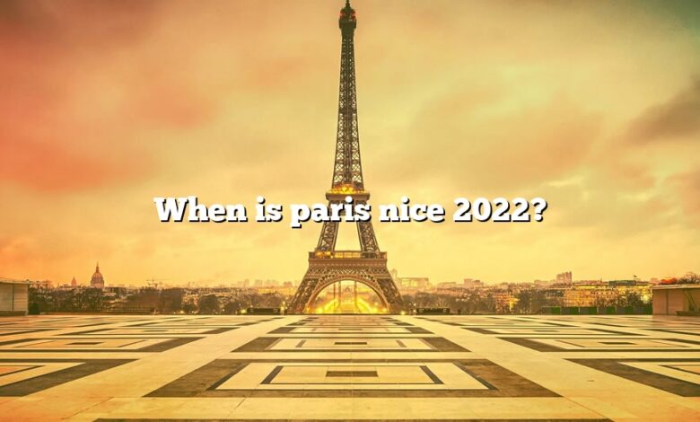 When is paris nice 2022?