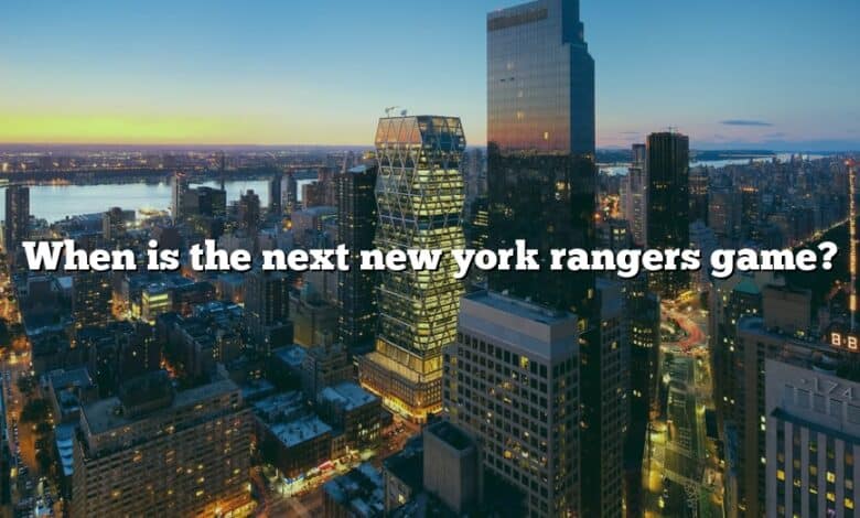 When is the next new york rangers game?