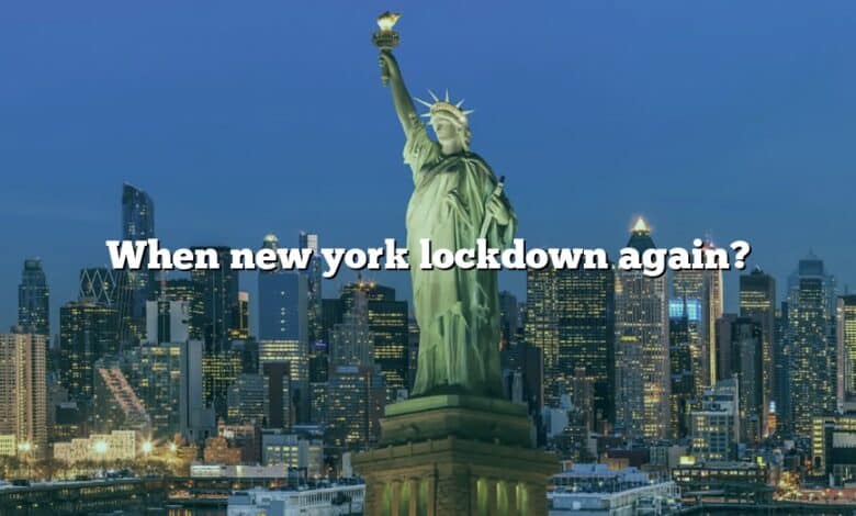 When new york lockdown again?