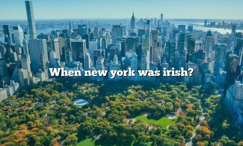 When new york was irish?