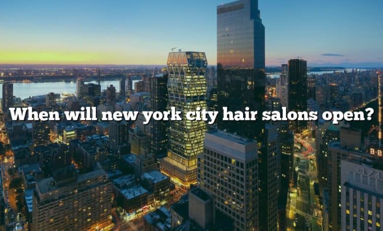 When will new york city hair salons open?