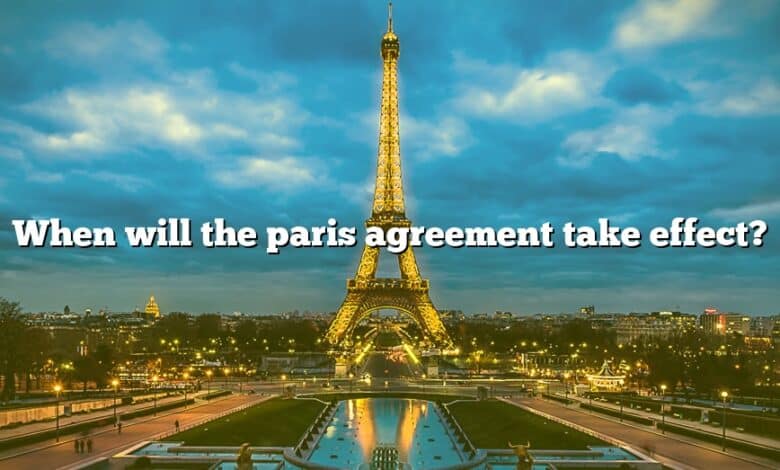 When will the paris agreement take effect?