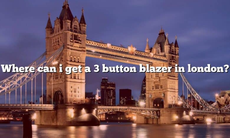 Where can i get a 3 button blazer in london?