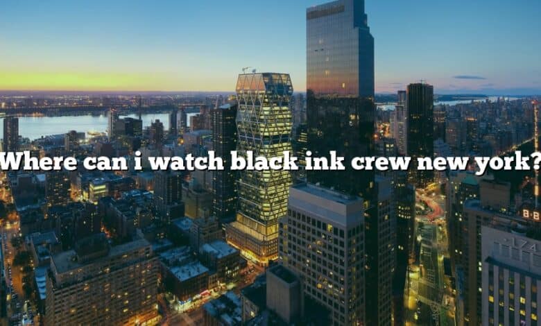 Where can i watch black ink crew new york?