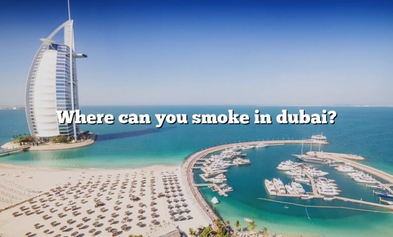 Where can you smoke in dubai?