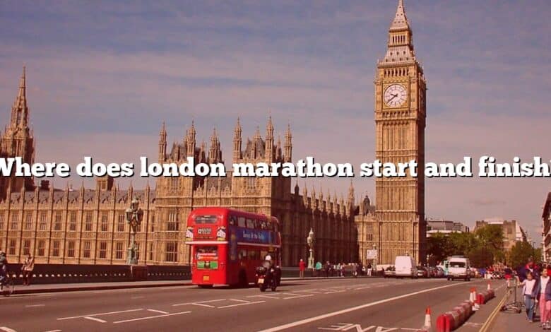 Where does london marathon start and finish?