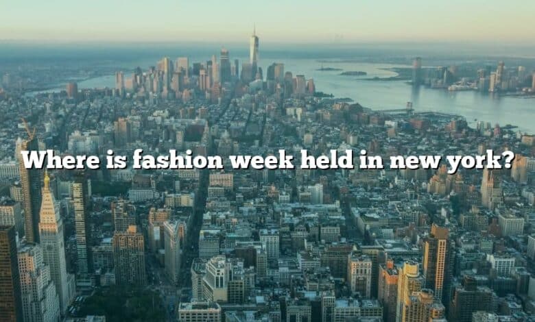 Where is fashion week held in new york?